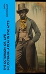 The Octoroon; or, Life in Louisiana. A Play in Five acts - Dion Boucicault - 4066339552340