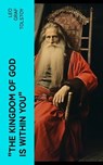 "The Kingdom of God Is Within You" - Leo graf Tolstoy - 4066339553019
