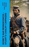 Mosby's War Reminiscences - Stuart's Cavalry Campaigns - John Singleton Mosby - 4066339553293