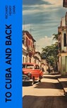 To Cuba and Back - Richard Henry Dana - 4066339554009