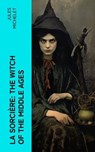 La Sorcière: The Witch of the Middle Ages - Jules Michelet - 4066339557642