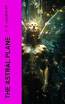 The Astral Plane - C. W. Leadbeater - 4066339557833