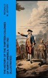 The History of the Thirteen Colonies of North America: 1497-1763 (Illustrated) - Reginald W. Jeffery - 4066339558243