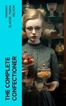 The Complete Confectioner - Hannah Glasse ; Maria Wilson - 4066339559004