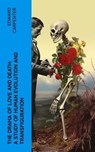 The Drama of Love and Death: A Study of Human Evolution and Transfiguration - Edward Carpenter - 4066339563124