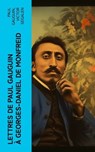 Lettres de Paul Gauguin à Georges-Daniel de Monfreid - Paul Gauguin ; Victor Segalen - 4066339563223