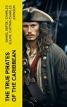 The True Pirates of the Caribbean - Daniel Defoe ; Charles Ellms ; Captain Charles Johnson - 4066339565654