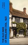 The Old Inns of England (Vol. 1&2) - Charles G. Harper - 4066339565876