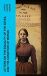 Letters on the Equality of the Sexes, and the Condition of Woman - Sarah Moore Grimké - 4066339566750