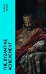 The Byzantine Achievement - Robert Byron - 4066339569478