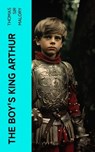 The Boy's King Arthur - Thomas Sir Malory - 4066339571389