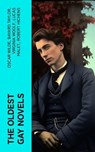 The Oldest Gay Novels - Oscar Wilde ; Bayard Taylor ; Virginia Woolf ; Lucas Malet ; Robert Hichens ; Henry Blake Fuller ; Radclyffe Hall ; Jack Saul ; Sheridan Le Fanu ; Theodore Winthrop ; Harlan Cozad McIntosh - 4066339571921