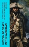History of Piracy in the Caribbean - Daniel Defoe ; Charles Ellms ; Captain Charles Johnson - 4066339572331