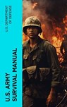 U.S. Army Survival Manual - U.S. Department of Defense - 4066339573826
