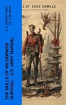 The Skills of Wilderness Survival - U.S. Army Manual - U.S. Department of the Army - 4066339574144