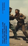 Fight Like a Marine - Close Combat Fighting (Official U.S. Marine Handbook) - U.S. Department of Defense - 4066339574908