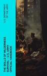 The Skills of Wilderness Survival - U.S. Army Official Handbook - U.S. Department of the Army - 4066339574922