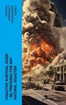Disaster Survival Guide – Be Prepared for Any Natural Disaster - Federal Emergency Management Agency - 4066339575004