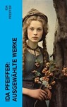 Ida Pfeiffer: Ausgewählte Werke - Ida Pfeiffer - 4066339577039