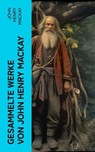 Gesammelte Werke von John Henry Mackay - John Henry Mackay - 4066339577367