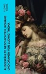 Ausgewählte Geschichten, Romane und Dramen von Ludwig Thoma - Ludwig Thoma - 4066339577688
