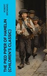 The Pied Piper of Hamelin (Children's Classic) - Robert Browning - 4066339580213