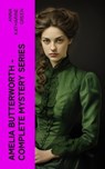 AMELIA BUTTERWORTH - Complete Mystery Series - Anna Katharine Green - 4066339580428