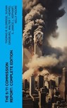 The 9/11 Commission Report: Complete Edition - Thomas R. Eldridge ; Susan Ginsburg ; Walter T. Hempel II ; Janice L. Kephart ; Kelly Moore ; Joanne M. Accolla ; The National Commission on Terrorist Attacks Upon the United States - 4066339580701