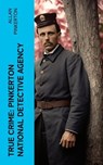 True Crime: Pinkerton National Detective Agency - Allan Pinkerton - 4066339581753