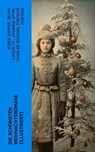Die schönsten Weihnachtsromane (Illustriert) - Agnes Sapper ; Selma Lagerlöf ; Johanna Spyri ; Charles Dickens ; Theodor Fontane ; Karl May ; Adalbert Stifter ; Agnes Günther ; Frances Hodgson Burnett ; Carlo Collodi ; Hermann Kurz - 4066339583269