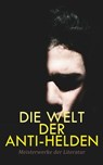 Die Welt der Anti-Helden: Meisterwerke der Literatur - Jack London ; Joseph Conrad ; Fjodor Dostojewski ; Herman Melville ; Andre Gide ; Emily Brontë ; Nathaniel Hawthorne ; Charles Dickens ; Mark Twain ; Oscar Wilde ; Mary Shelley ; Arthur Conan Doyle ; Miguel de Cervantes Saavedra ; William Makepeace Thacke - 4066339586918