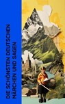 Die schönsten deutschen Märchen und Sagen - Theodor Mommsen ; Jacob Grimm ; Wilhelm Grimm ; E. T. A. Hoffmann ; Rosalie Koch ; Jodocus Temme ; Benedikte Naubert ; heodor Storm ; Josef Müller ; Ignaz Zingerle ; Clemens Brentano ; Bernhard Baader ; Ernst Moritz Arndt ; Ludwig Tieck ; Richard von Volk - 4066339587373