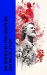Die größten Philosophen der Revolution - Leo Trotzki ; Maximilian de Robespierre ; Sophie Scholl ; Jean Jacques Rousseau ; Martin Luther ; Friedrich Engels ; Karl Marx ; Rosa Luxemburg ; Hans Scholl ; Alexander Schmorell ; Willi Graf ; Christoph Probst ; Dr. Kurt Huber - 4066339587502