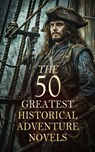 The 50 Greatest Historical Adventure Novels - Alexandre Dumas ; James Norman Hall ; Mark Twain ; Walter Scott ; James Fenimore Cooper ; Henryk Sienkiewicz ; Rudyard Kipling ; Lew Wallace ; Robert Louis Stevenson ; Baroness Orczy ; Arthur Conan Doyle ; Rafael Sabatini ; Edward Bulwer Lytton ; Joseph A - 4066339591752