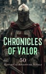 Chronicles of Valor: 50 Historical Adventure Novels - Walter Scott ; James Fenimore Cooper ; Henryk Sienkiewicz ; Alexandre Dumas ; James Norman Hall ; Mark Twain ; Rudyard Kipling ; Lew Wallace ; Robert Louis Stevenson ; Baroness Orczy ; Arthur Conan Doyle ; Rafael Sabatini ; Edward Bulwer Lytton ; Joseph A - 4066339591769