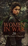 Women in War - 20 Civil War Memoirs & Biographies - Sara Agnes Rice Pryor ; Louisa May Alcott ; Eliza Frances Andrews ; Susie King Taylor ; William E. Barton ; Mary Rhodes Waring Henagan ; Susan R. Jervey ; Charlotte St. J. Ravenel ; Myrta Lockett Avary ; Mary Ann Loughborough ; Sarah Morgan Dawson ; Mary  - 4066339592162