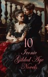 10 Iconic Gilded Age Novels - Henry James ; Theodore Dreiser ; Mark Twain ; Edith Wharton ; Robert Barr ; Louisa May Alcott - 4066339592384