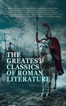 The Greatest Classics of Roman Literature - Plutarch ; Livy ; Suetonius ; Tacitus ; Polybius ; Ammianus Marcellinus ; Sallust ; Marcus Tullius Cicero ; Julius Caesar ; Emperor of Rome Augustus ; Lucius Annaeus Seneca ; Pliny the Elder ; Pliny the Younger ; Flavius Josephus ; Sextus Julius Frontinus - 4066339592971