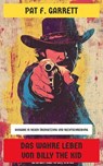 Das wahre Leben von Billy the Kid - Pat F. Garrett - 4066339600430