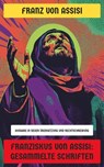 Franziskus von Assisi: Gesammelte Schriften - Franz von Assisi - 4066339602564