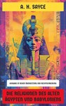 Die Religionen des alten Ägypten und Babyloniens - A. H. Sayce - 4066339602793