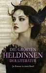 Die größten Heldinnen der Literatur (50 Romane in einem Band) - Charlotte Brontë ; Jane Austen ; Louisa May Alcott ; Leo Tolstoi ; Virginia Woolf ; Thomas Hardy ; Sinclair Lewis ; Hedwig Dohm ; Charlotte Perkins Gilman ; Elizabeth Burgoyne Corbett ; Daniel Defoe ; Anne Brontë ; L. M. Montgomery ; Victor Hugo ; Wilhelm - 4066339605305