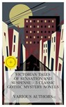 Victorian Tales of Sensation and Suspense – 5 Classic Gothic Mystery Novels - Wilkie Collins ; Arthur Conan Doyle ; Guy Boothby ; William Le Queux ; Gaston Leroux ; Olivia Winters - 4066339984233