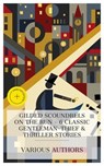 Gilded Scoundrels on the Run - 6 Classic Gentleman-Thief & Thriller Stories - G. J. Whyte-Melville ; Grant Allen ; E. W. Hornung ; Richard Harding Davis ; H. C. McNeile ; Edgar Wallace ; Lucas Merritt - 4066339984509