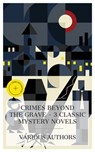 Crimes Beyond the Grave – 3 Classic Mystery Novels - Charles Dickens ; Gilbert Keith Chesterton ; J. S. Fletcher ; Asher McKenzie - 4066339985148