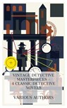 Vintage Detective Masterpieces – 4 Classic Detective Novels - Edgar Wallace ; Anthony Hope ; Fergus Hume ; J. S. Fletcher ; Jacob Sloane - 4066339985698