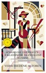 Schamlose Ehefrauen – 6 klassische skandalöse Romane - Pierre Ambroise Choderlos de Laclos ; Stendhal ; Gustave Flaubert ; Lew Tolstoi ; Theodor Fontane ; Arthur Schnitzler ; Mia Baasch - 4066339986244