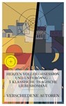 Herzen voller Obsession und Untergang – 5 klassische tragische Liebesromane - Johann Wolfgang von Goethe ; Gottfried Keller ; Emily Brontë ; Theodor Fontane ; Stefan Zweig ; Leni Grebner - 4066339986817
