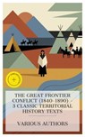 The Great Frontier Conflict (1840–1890) – 3 Classic Territorial History Texts - Fanny Kelly ; Elizabeth Bacon Custer ; Sarah Winnemucca Hopkins ; Emma Prescott - 4066339988811