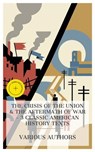 The Crisis of the Union & The Aftermath of War – 3 Classic American History Texts - Charles Sumner ; Hinton Rowan Helper ; J. T. Trowbridge ; Emma Prescott - 4066339988835